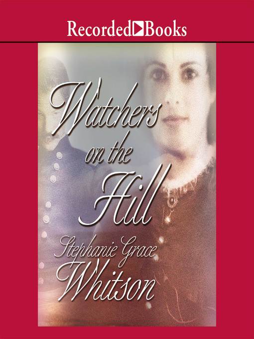 Title details for Watchers on the Hill by Stephanie Grace Whitson - Wait list